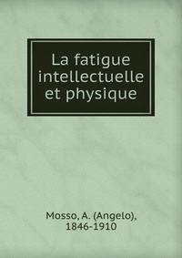 La fatigue intellectuelle et physique