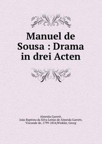 Manuel de Sousa : Drama in drei Acten