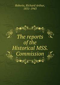 The reports of the Historical MSS. Commission