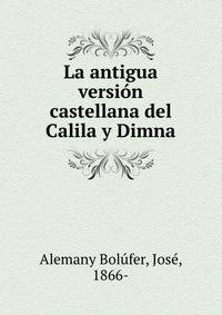 La antigua version castellana del Calila y Dimna