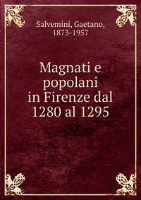 Magnati e popolani in Firenze dal 1280 al 1295