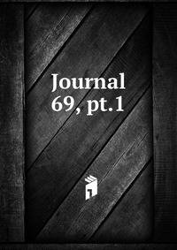Journal. 69, pt.1