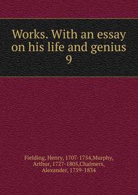 Works. With an essay on his life and genius. 9