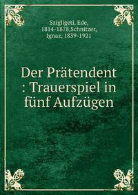 Der Pratendent : Trauerspiel in funf Aufzugen