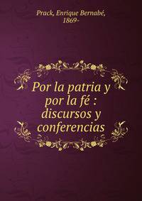 Por la patria y por la fe : discursos y conferencias
