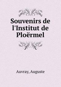 Souvenirs de l'Institut de Plo?rmel