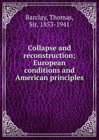 Collapse and reconstruction; European conditions and American principles