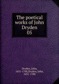 The poetical works of John Dryden. 05