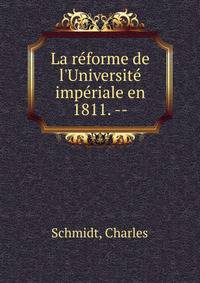 La r?forme de l'Universit? imp?riale en 1811. --