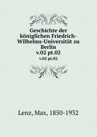 Geschichte der kniglichen Friedrich-Wilhelms-Universitt zu Berlin. v.02 pt.02