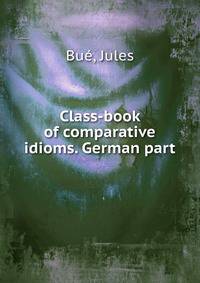Class-book of comparative idioms. German part