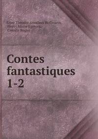 Contes fantastiques. 1-2