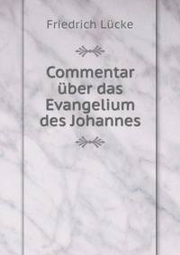 Commentar uber das Evangelium des Johannes