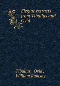 Elegiac extracts from Tibullus and Ovid