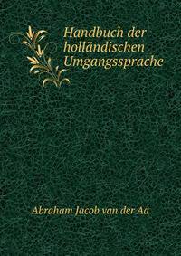Handbuch der hollandischen Umgangssprache