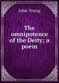 The omnipotence of the Deity; a poem