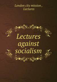 Lectures against socialism