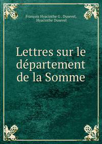 Lettres sur le departement de la Somme