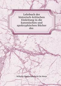 Lehrbuch der historisch-kritischen Einleitung in die kanonischen und apokryphischen Bucher des .