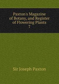 Paxton's Magazine of Botany, and Register of Flowering Plants