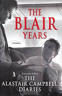 The Blair Years: Extracts from the Alastair Campbell Diaries