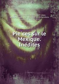 Pie?ces sur le Mexique. Ine?dites