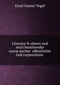 Literatur fr?uherer und noch bestehender europ?aischer ?offentlicher und corporations .