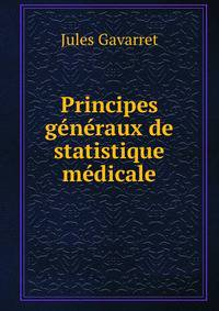 Principes generaux de statistique medicale