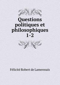 Questions politiques et philosophiques. 1-2