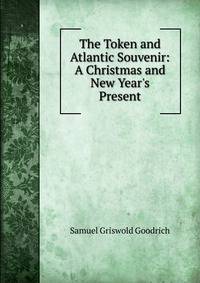 The Token and Atlantic Souvenir: A Christmas and New Year's Present