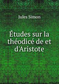 ?tudes sur la th?odic? de et d'Aristote