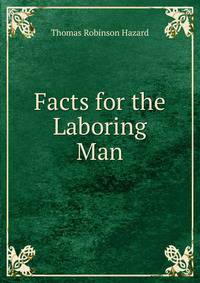 Facts for the Laboring Man