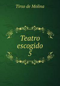 Teatro escogido. 5