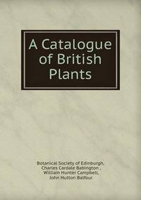 A Catalogue of British Plants