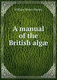 A manual of the British alg?