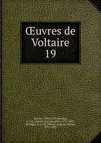 uvres de Voltaire. 19
