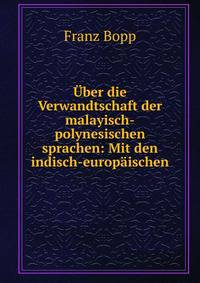 Uber die Verwandtschaft der malayisch-polynesischen sprachen: Mit den indisch-europaischen