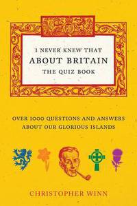 I Never Knew That About Britain: The Quiz Book