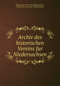 Archiv des historischen Vereins fur Niedersachsen