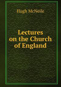 Lectures on the Church of England