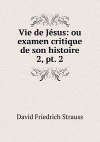 Vie de Jsus: ou examen critique de son histoire. 2, pt. 2