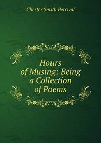 Hours of Musing: Being a Collection of Poems