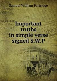 Important truths in simple verse signed S.W.P