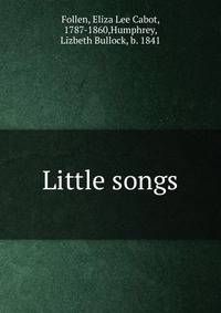 Little songs.