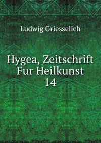 Hygea, Zeitschrift Fur Heilkunst. 14