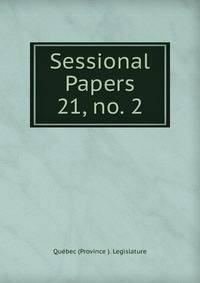 Sessional Papers. 21, no. 2