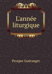 L'ann?e liturgique