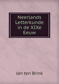 Neerlands Letterkunde in de XIXe Eeuw