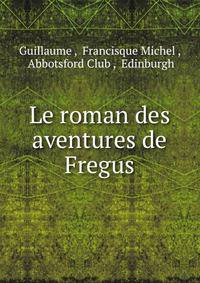 Le roman des aventures de Fregus