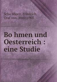 Bo?hmen und Oesterreich : eine Studie